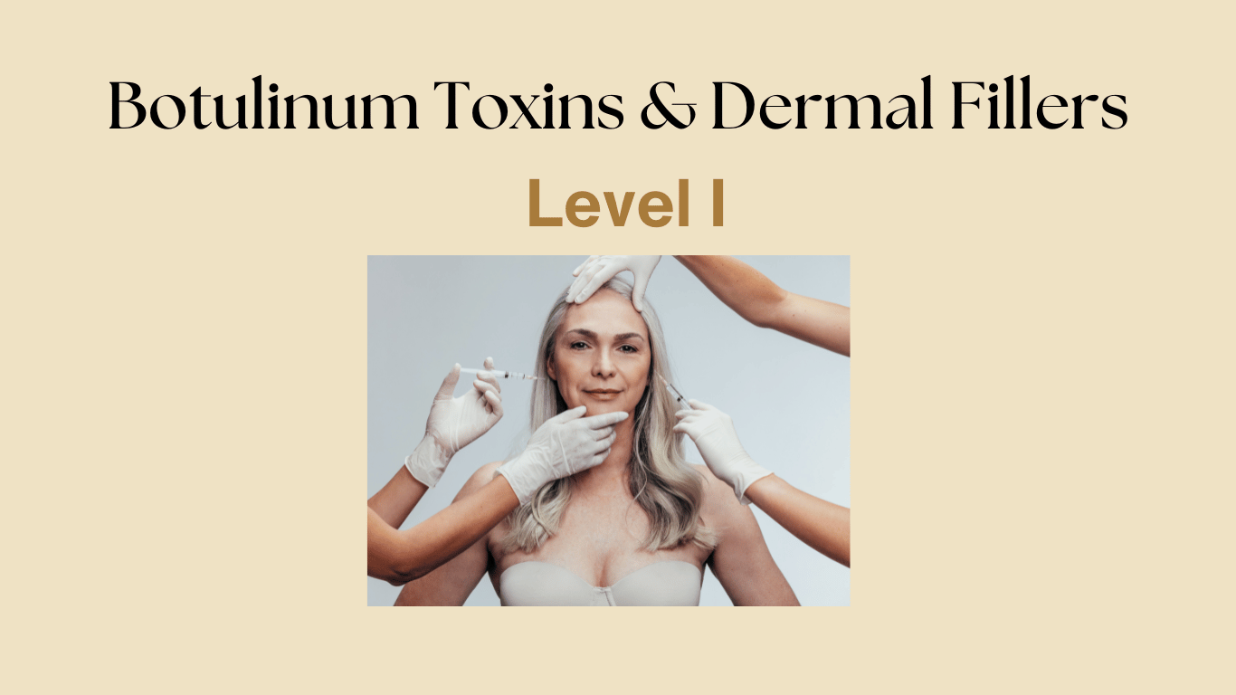 Botulinum Toxins & Dermal Fillers level 1 training